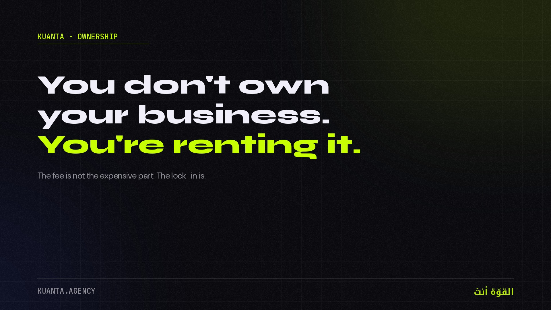 You don't own your business. You're renting it.
